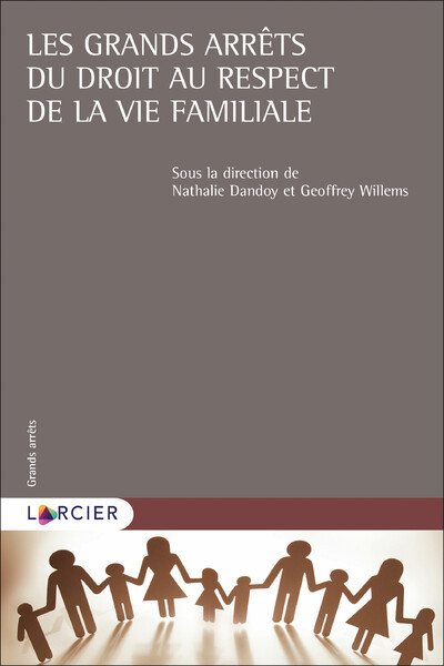 Les grands arrêts du droit au respect de la vie familiale