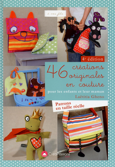 46 créations originales en couture pour les enfants et leur maman - 4ème édition