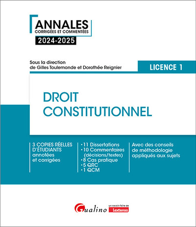 Droit Constitutionnel - L1, 3 Copies Réelles D'Étudiants Annotées Et Corrigées-11 Dissertations-10 Commentaires-8 Cas Pratiques-5 Qrc-1 Qcm. Des Conseils De Méthodologie Appliquées Aux Sujets