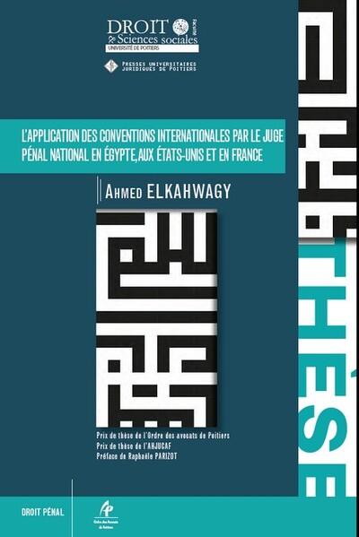 L'application des conventions internationales par le juge pénal national en Égypte, aux États-Unis et en France - Ahmed Elkahwagy