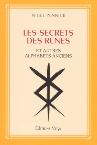 Secrets des runes et autres alphabets anciens