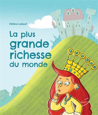 La Plus Grande Richesse Du Monde