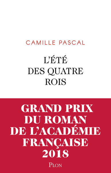 L'été des quatre rois  - Camille Pascal