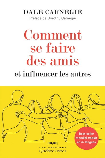 Comment se faire des amis et influencer les autres : Best-seller mondial traduit en 37 langues