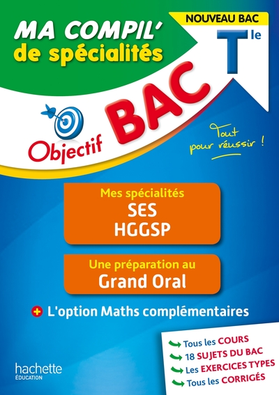 Objectif BAC Tle Ma compil' de spécialités SES et HGGSP + Grand Oral + option Maths complémentaires