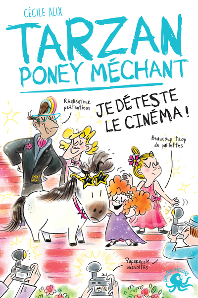 Tarzan poney méchant - Je déteste le cinéma ! - Cécile Alix