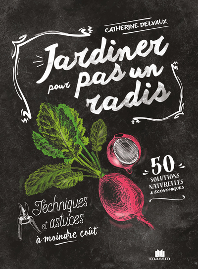 Jardiner pour pas un radis - Catherine Delvaux