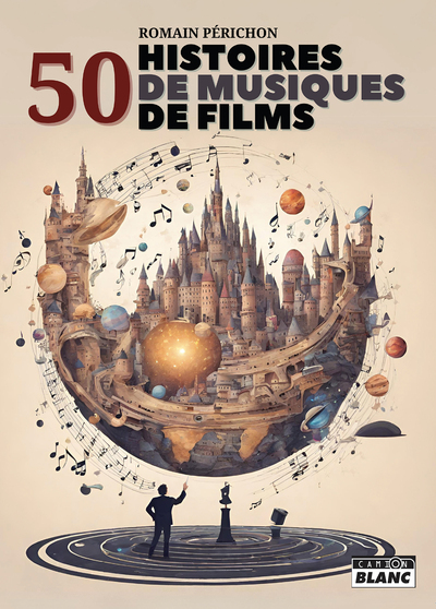 50 Histoires De Musiques De Films