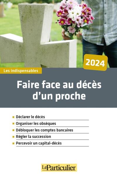 Faire face au décès d'un proche - Le Particulier Editions