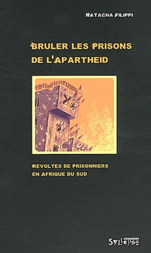 bruler les prisons de l'apartheid