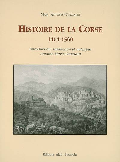 Histoire De La Corse 1464 - 1560 - Marc' Antonio Ceccaldi