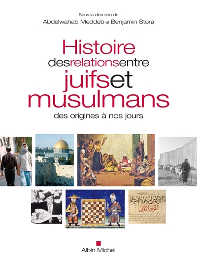 Histoire Des Relations Entre Juifs Et Musulmans, Des Origines À Nos Jours