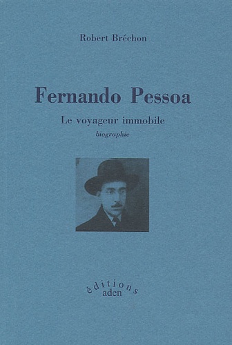 Fernando Pessoa.  Le voyageur immobile