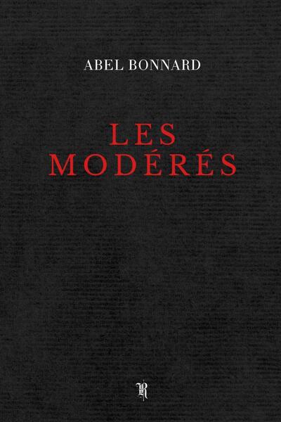 Les Modérés (Poche) - Abel Bonnard