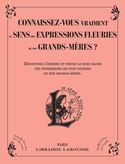 Connaissez-vous vraiment le sens des expressions fleuries de nos grands-mères ? - Collectif