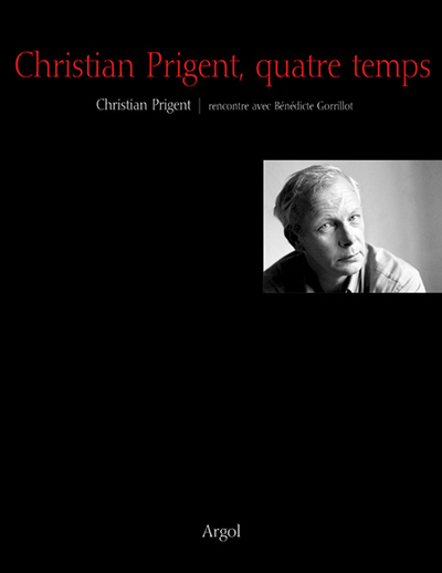 Christian Prigent, quatre temps 