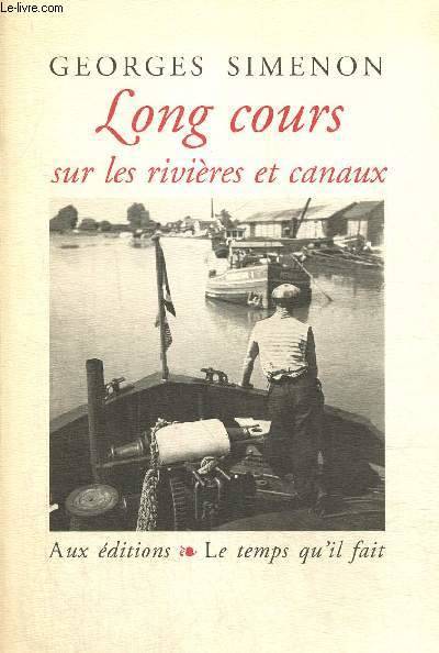 Long cours sur les rivières et canaux - Georges Simenon