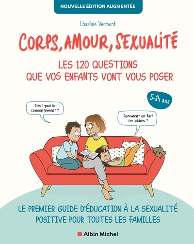 Corps, amour, sexualité : les 120 questions que vos enfants vont vous poser