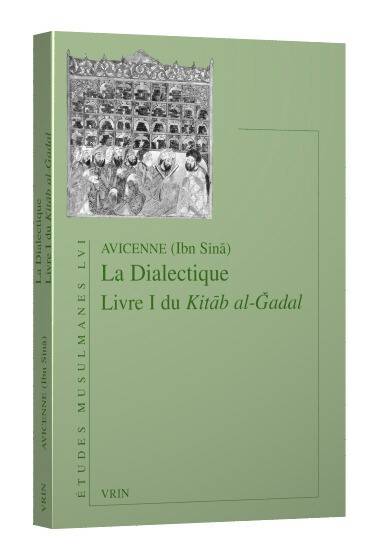 La Dialectique - Abū ʿAlī Al-Ḥusayn ibn ʿAbd Allâh Avicenne