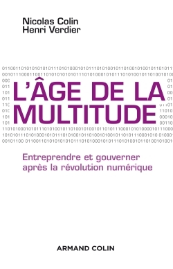 L'âge de la multitude - 2e éd. - Entreprendre et gouverner après la révolution numérique - Nicolas Colin