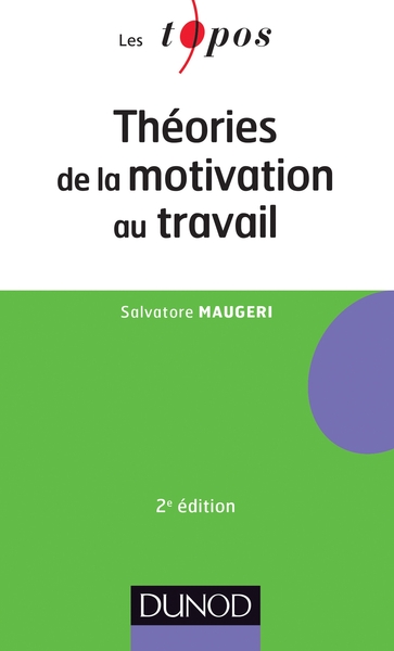 1 - Théories de la motivation au travail - 2ème édition - Salvatore Maugeri