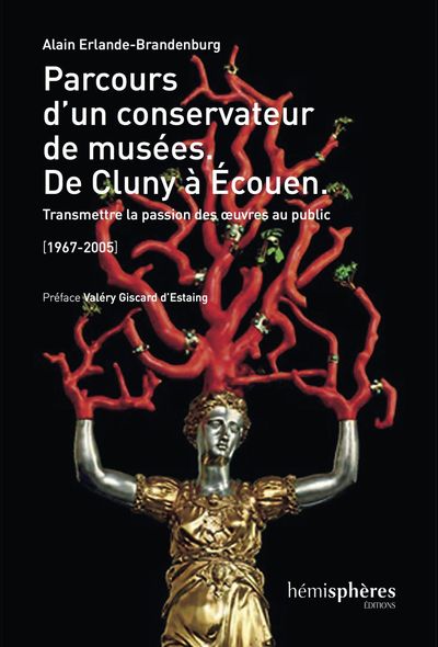 Parcours D'Un Conservateur De Musées, De Cluny À Écouen