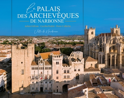 Le Palais des Archevêques de Narbonne - Ville de Narbonne