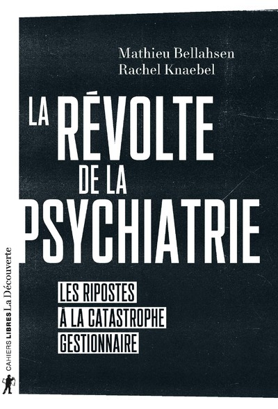 La révolte de la psychiatrie - Mathieu Bellahsen