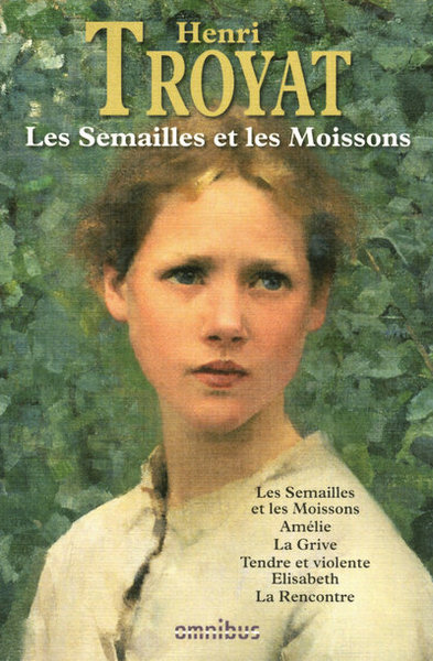 Les semailles et les moissons - Henri Troyat