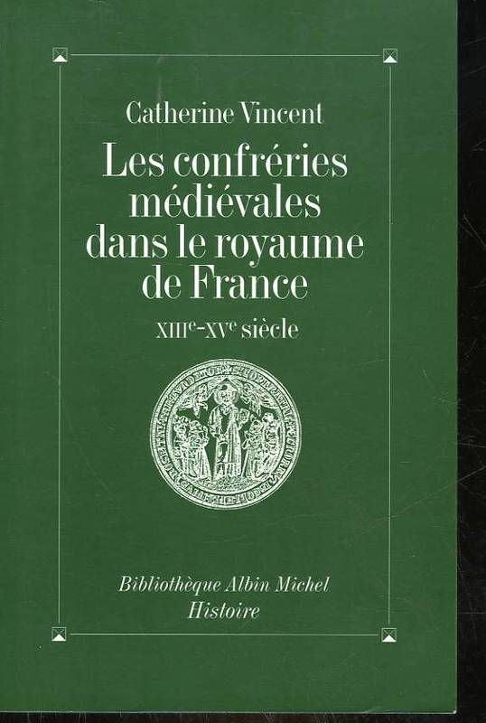 Les Confréries médiévales dans le royaume de France