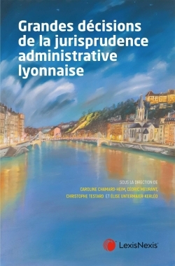 grandes decisions de la jurisprudence administrative lyonnaise