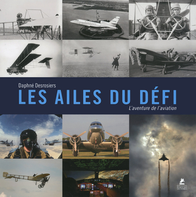 Les Ailes du défi - L'aventure de l'aviation