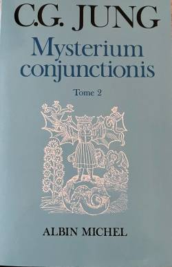 Mysterium conjunctionis - Etudes sur la séparation et la réunion des opposées physiques dans l'alchimie, Volume 2