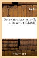 Notice historique sur la ville de Bourmont