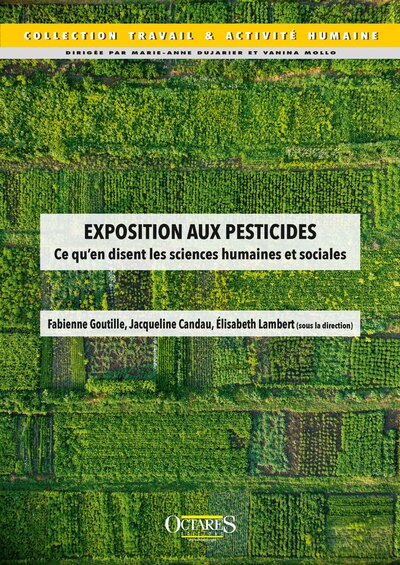 Exposition aux pesticides – Ce qu'en disent les sciences humaines et sociales - Fabienne Goutille, Jacqueline Candau, Elisabeth Lambert