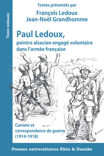 Paul Ledoux, peintre alsacien engagé volontaire dans l'armée française - François Ledoux, Jean-Noël Grandhomme