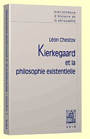 Kierkegaard et la philosophie existentielle Vox clamantis in deserto - Lev Šestov