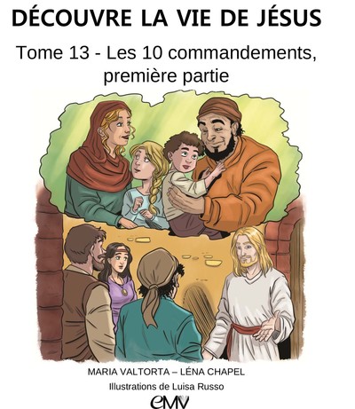 Découvre la vie de Jésus Volume 13