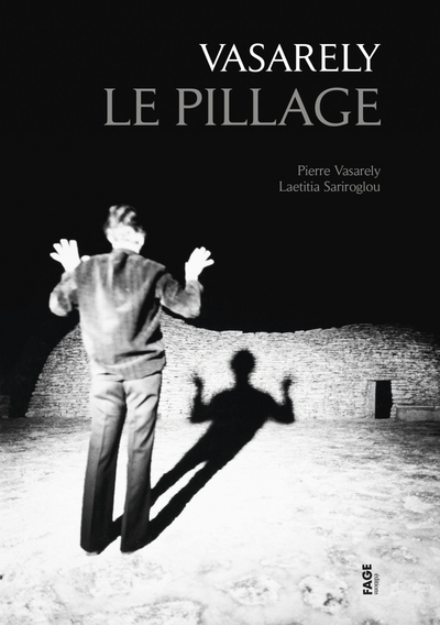 Vasarely, Le Pillage - Laetitia Sariroglou, Pierre Vasarely