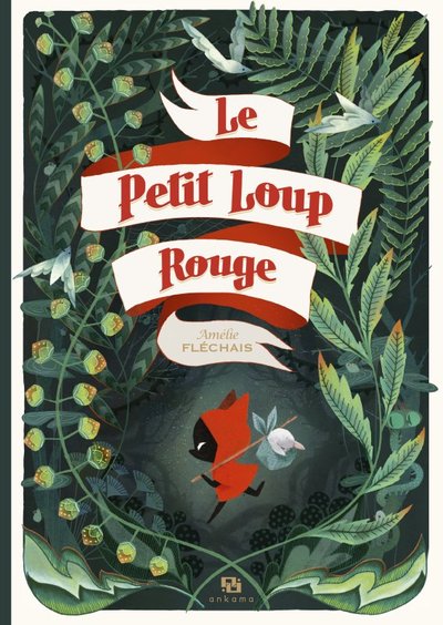 Le Petit Loup Rouge - Amelie Flechais