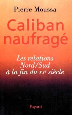 Caliban naufragé - Pierre Moussa