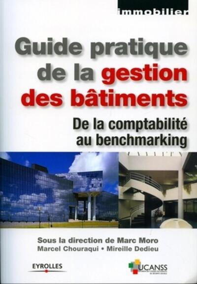 Guide Pratique De La Gestion Des Batiments - De La Comptabilite Au Benchmarking