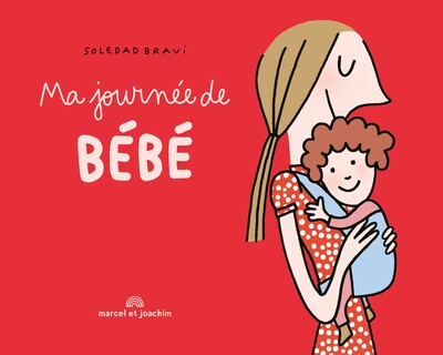 Ma journée de bébé - Bravi, Soledad