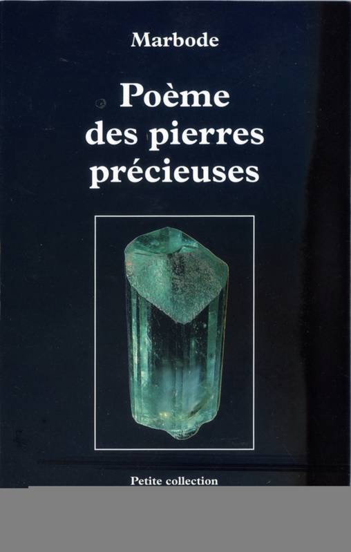 Poème Des Pierres Précieuses Xie Siècle, Suivi De Une Lecture Symboliste Des Lapidaires Médiévaux Par Claude Louis-Combet - Petite Collection Atopia N°6., Xie Siècle - Marbode