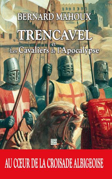 Trencavel et les cavaliers de l'Apocalypse - Bernard Mahoux