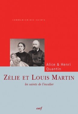 Zélie et Louis Martin - Les saints de l'escalier