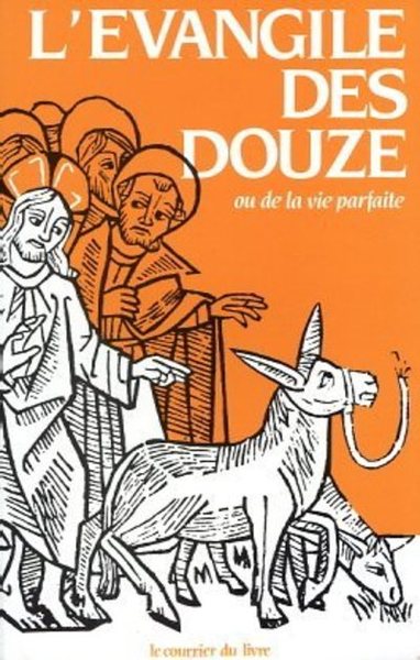 L'évangile des douze ou de la vie parfaite