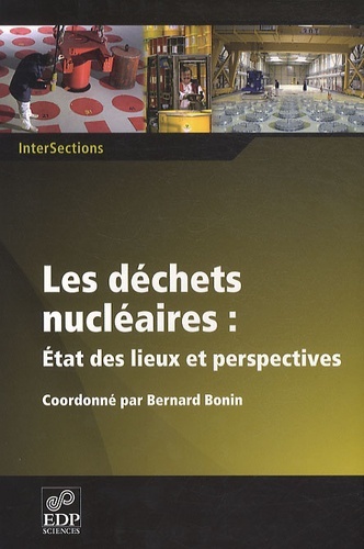 Les déchets nucléaires / état des lieux et perspectives