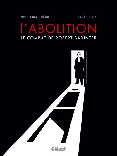 L'abolition, le combat de Robert Badinter NE - Malo Kerfriden