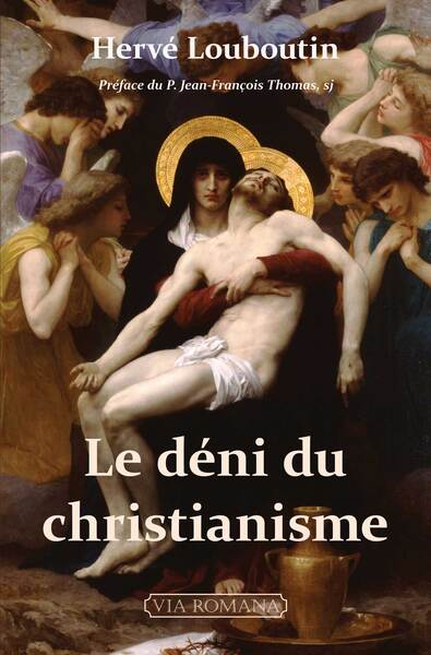 Le déni du christianisme - Jean-François Thomas